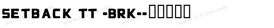 Setback TT -BRK-字体转换